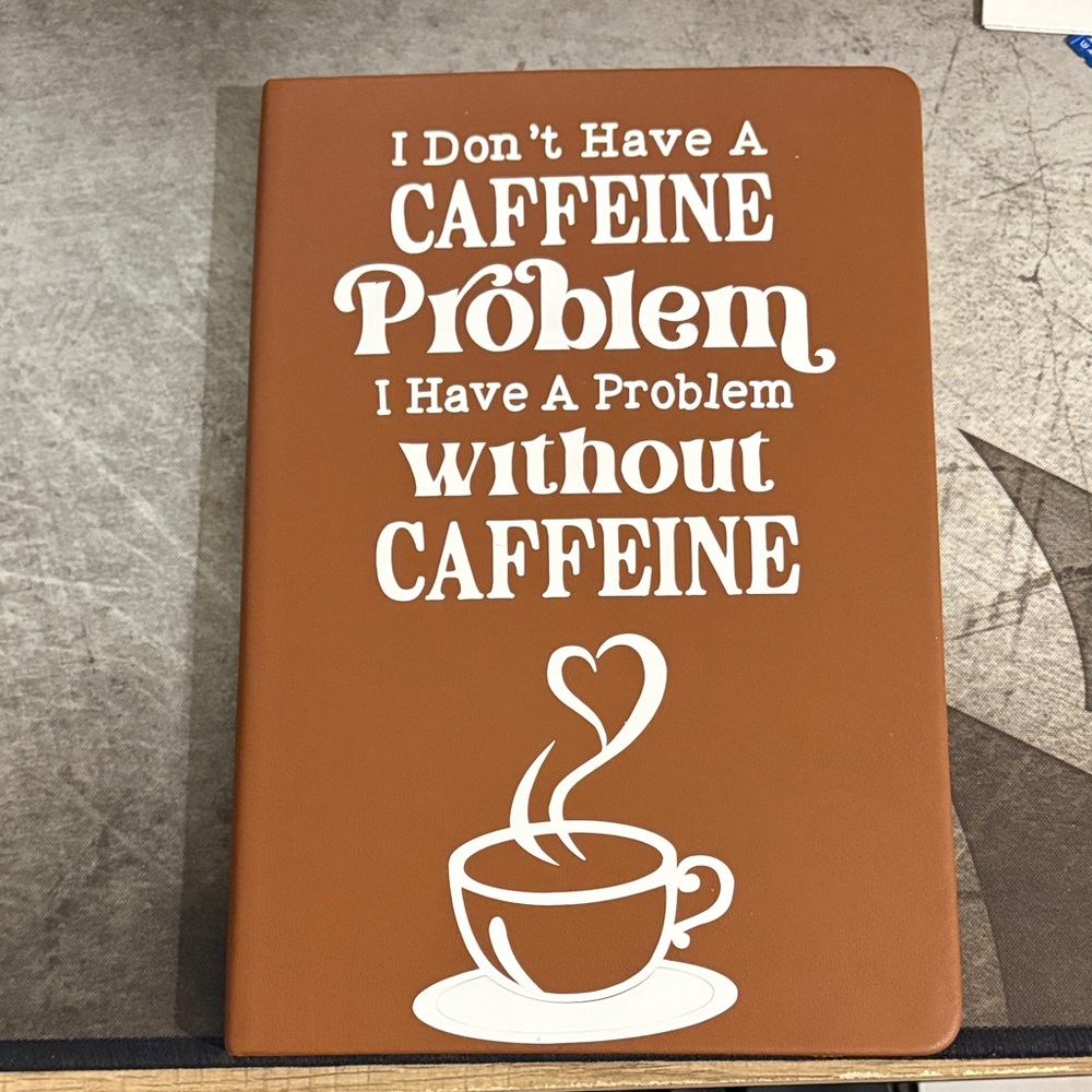 Brown Notebook with Caffeine Quote